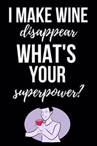I Make Wine Disappear, What's Your Superpower