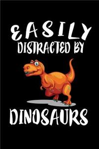 Easily Distracted By Dinosaurs