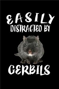Easily Distracted By Gerbils