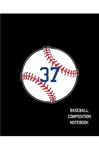 37 Baseball Composition Notebook