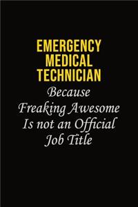 Emergency medical technician Because Freaking Awesome Is Not An Official Job Title