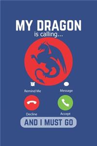 My Dragon Is Calling And I Must Go