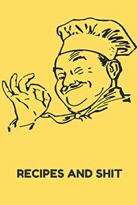 Recipes and Shit