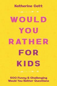 Would You Rather For Kids