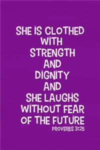 She Is Clothed with Strength and Dignity and She Laughs Without Fear of the Future - Proverbs 31