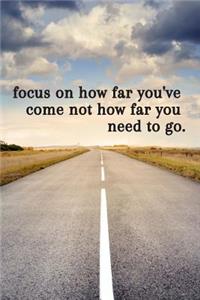 Focus on How Far You've Come Journal