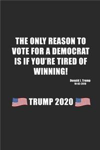 The Only Reason to Vote for a Democrat Is If You're Tired of Winning!
