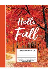 Hello Fall Composition Notebook, 140 Lined Pages (70 Sheets) College Ruled 9.75 X 7.5