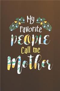 My Favorite People Call Me Mother