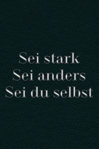 Sei stark - Sei anders - Sei du selbst
