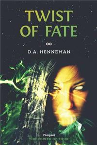 Twist of Fate: Prequel: The Power of Four