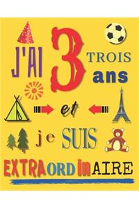 J'ai 3 trois ans et je suis extraordinaire