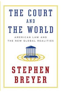 The Court and the World: American Law and the New Global Realities