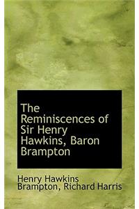 The Reminiscences of Sir Henry Hawkins, Baron Brampton