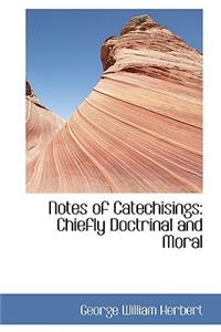 Notes of Catechisings