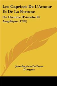 Les Caprices De L'Amour Et De La Fortune