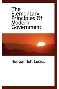 The Elementary Principles of Modern Government