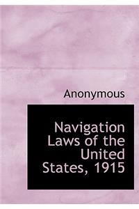 Navigation Laws of the United States, 1915