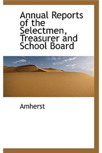 Annual Reports of the Selectmen, Treasurer and School Board