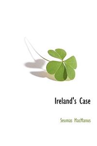 Ireland's Case