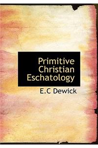 Primitive Christian Eschatology