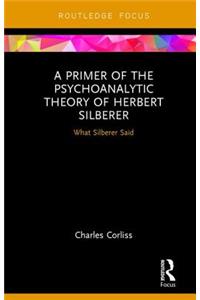 A Primer of the Psychoanalytic Theory of Herbert Silberer
