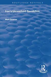 Iran's Unresolved Revolution