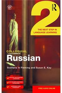 Colloquial Russian 2: The Next Step in Language Learning