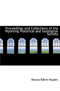 Proceedings and Collections of the Wyoming Historical and Geological Society