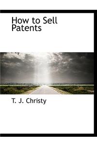 How to Sell Patents