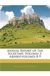 Annual Report of the Secretary, Volumes 3-4; Volumes 8-9