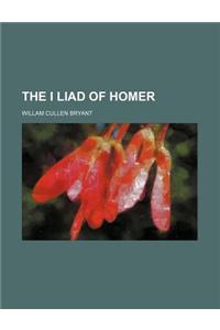 The I Liad of Homer