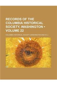 Records of the Columbia Historical Society, Washington (Volume 22)
