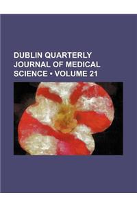 Dublin Quarterly Journal of Medical Science (Volume 21)
