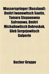 Wasserspringer (Russland): Dmitri Iwanowitsch Sautin, Tamara Stepanowna Safronowa, Dmitri Michailowitsch Dobroskok, Gleb Sergejewitsch Galperin