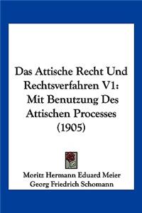 Attische Recht Und Rechtsverfahren V1