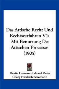 Attische Recht Und Rechtsverfahren V1