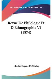 Revue de Philologie Et D'Ethnographie V1 (1874)