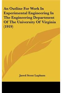 An Outline for Work in Experimental Engineering in the Engineering Department of the University of Virginia (1919)