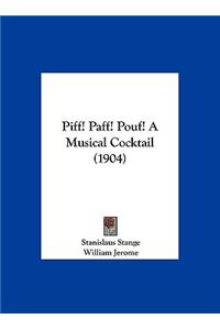 Piff! Paff! Pouf! a Musical Cocktail (1904)