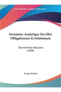Inventaire Analytique Des Libri Obligationum Et Solutionum