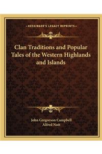 Clan Traditions and Popular Tales of the Western Highlands and Islands