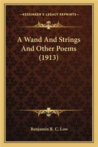 Wand and Strings and Other Poems (1913) a Wand and Strings and Other Poems (1913)