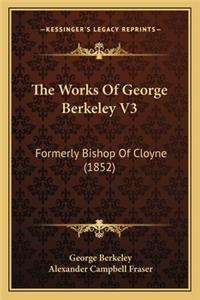 Works Of George Berkeley V3