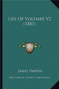 Life of Voltaire V2 (1881)