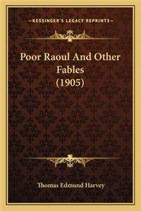 Poor Raoul and Other Fables (1905)