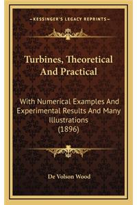 Turbines, Theoretical and Practical