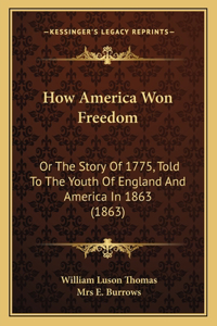 How America Won Freedom