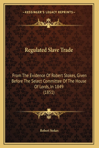 Regulated Slave Trade