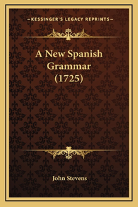 A New Spanish Grammar (1725)